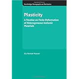 plasticity a treatise on finite deformation of heterogeneous inelastic materials cambridge monographs on mechanics