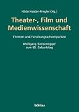 Theater - Kunst - Wissenschaft. Festschrift f&uuml;r Wolfgang Greisenegger zum 66. Geburtstag