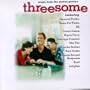 Threesome - Music From the Motion Picture