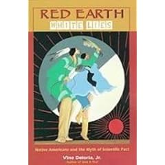 Red Earth, White Lies: Native Americans and the Myth of Scientific Fact