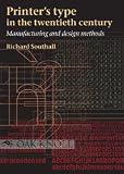 Printer's Type in the Twentieth Century: Manufacturing And Design Methods