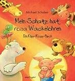 Mein Schatz hat rosa Wackelohren: Ein Klipp-Klapp-Buch