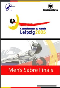 - 	 Fencing DVD Men's Saber World Championships Leipzig 2005