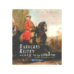 Barockes Reiten nach F. R. de la Gueriniere