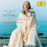 Anne-Sofie von Otter - Watercolors: Swedish Songs