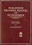 Cases and Materials on Real Estate Transfer, Finance, and Development (American Casebook Series)