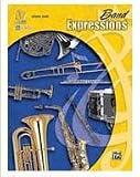 Band Expressions, Book One: Student Edition Book & CD Clarinet By Robert W. Smith, Susan L. Smith, Michael Story, Garland E. Markham, and Richard C. Crain with contributions from Linda J. Gammon and James Campbell