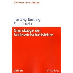Grundz�ge der Volkswirtschaftslehre: Einf�hrung in die Wirtschaftstheorie und Wirtschaftspolitik