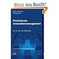 Praxiswissen Innovationsmanagement: Von der Idee zum Markterfolg