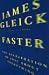 Faster The Acceleration of Just About Everything (Hardcover)