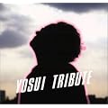 YOSUI TRIBUTE