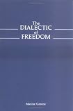 The Dialectic of Freedom (John Dewey Series)