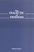 The Dialectic of Freedom (John Dewey Series)