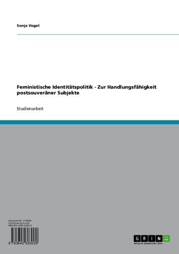 Feministische Identitätspolitik - Zur Handlungsfähigkeit postsouveräner Subjekte (German Edition)