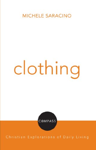 Clothing (Compass: Christian Explorations of Daily Living)