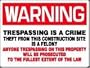 WARNING TRESPASSING IS A CRIME THEFT FROM THIS CONSTRUCTION SITE IS A FELONY ANYONE TRESPASSING ON THIS PROPERTY WILL BE PROSECUTED TO THE FULLEST EXTENT OF THE LAW 18" x 24" Adhesive Vinyl Sign