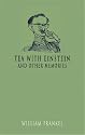 Tea with Einstein and other memories