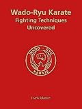 Wado-Ryu Karate Fighting Techniques Uncovered