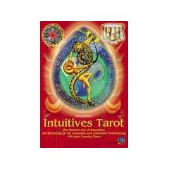 Intuitives Tarot: Die Stimme des Unbewussten als Werkzeug f�r die bewusste und spirituelle Entwicklung. Mit dem Crowley-Tarot