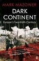 Dark Continent: Europe's Twentieth Century