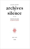 Les Archives du silence suivi de \
