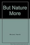 But nature more