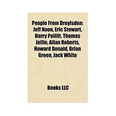 People from Droylsden: Jeff Noon, Eric Stewart, Harry Pollitt, Thomas Jollie, Allan Roberts, Howard Donald, Brian Green, Jack White