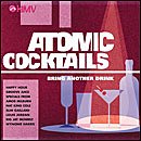 Atomic Cocktails - Drink Another Drink (Import)