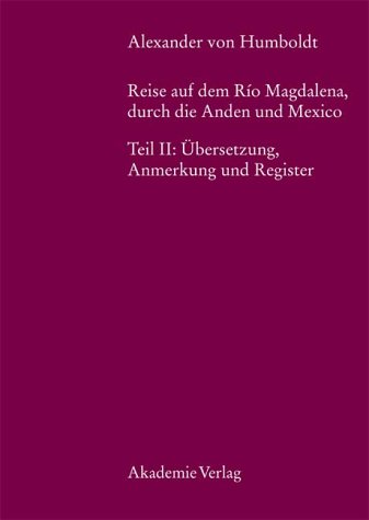 Reise auf dem Rio Magdalena, durch die Anden und Mexico