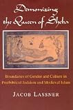 Demonizing the Queen of Sheba: Boundaries of Gender and Culture in Postbiblical Judaism and Medieval Islam (Chicago Studies in the History of Judaism)