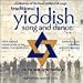 Traditional Yiddish Song &amp; Dance