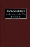 The Culture of Health: Asian Communities in the United States
