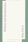 Rhetoric and Hermeneutics in Our Time: A Reader (Yale Studies in Hermeneutics)