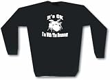 It's OK I'm With The Drummer Men's Sweat Shirt in 2 colors Small thru 3XL