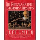 The Frugal Gourmet Celebrates Christmas by Jeff Smith