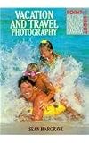 Vacation and Travel Photography (Point & Shoot)
