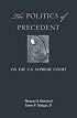 The Politics of Precedent on the U.S. Supreme Court