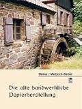 Produkt-Bild: Die alte handwerkliche Papierherstellung