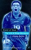 THE HAND OF GOD: THE LIFE OF DIEGO MARADONA