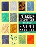 The Interior Decorator's Paint Palette: A Practical, Visual Directory of Over 1000 Paint Effects