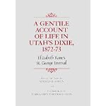 A Gentile Account of Life in Utah's Dixie, 1872-73: Elizabeth Kane's St. George Journal (Tanner Trust Fund Series, No 14) book cover