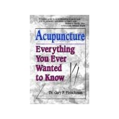 Acupuncture: But Were Afraid to Ask