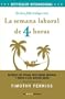 La semana laboral de 4 horas/ The 4-Hour Workweek (Spanish Edition)