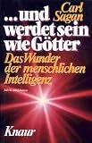 Produkt-Bild: Und werdet sein wie G&ouml;tter. Das Wunder der menschlichen Intelligenz.