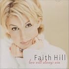Click here to buy Love Will Always Win by  Faith Hill .