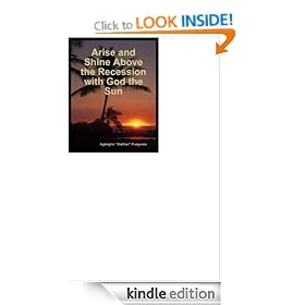 Arise and Shine Above the Recession with God the Sun