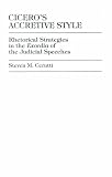 Cicero's Accretive Style: Rhetorical Strategies in the "Exordia" of the Judicial Speeches