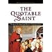 The Quotable Saint