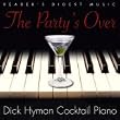 Reader's Digest Music: The Party's Over: Dick Hyman Cocktail Piano