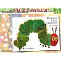 Literatur-Werkstatt: Die kleine Raupe Nimmersatt